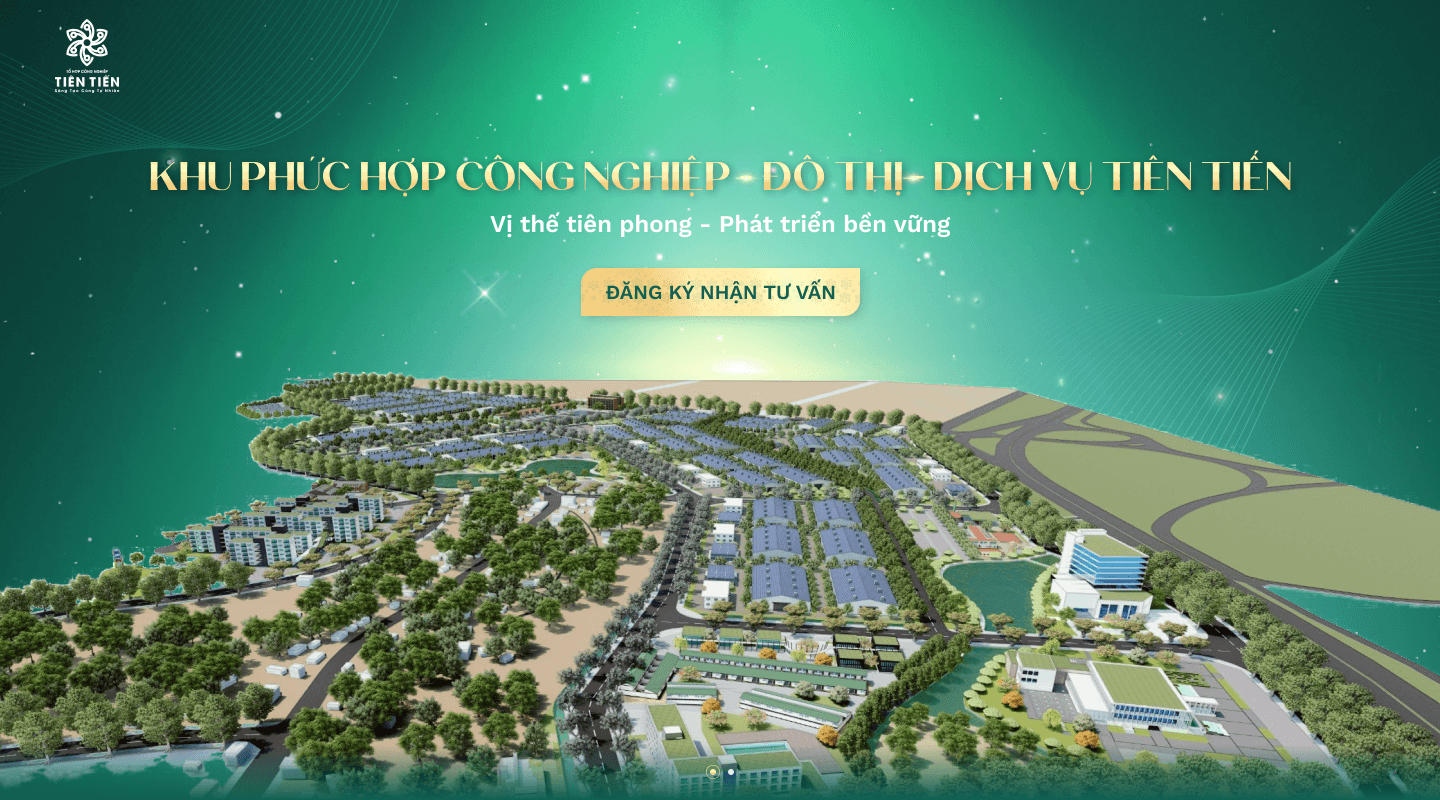 Khu phức hợp Công nghiệp - Đô thị - Dịch vụ Tiên Tiến - Vị thế tiên ...